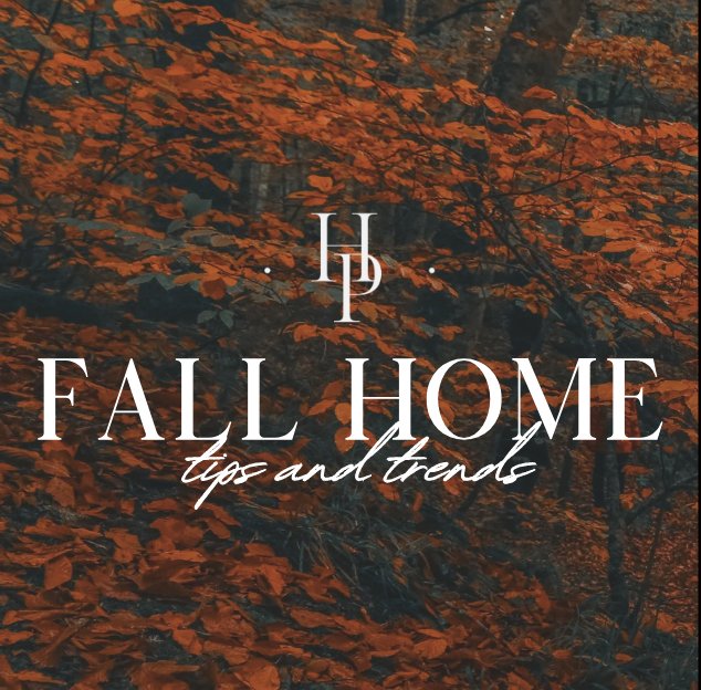 Fall Trends in Home Design - Haus of Powell